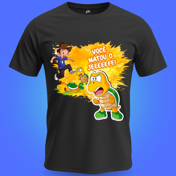 Camiseta VOCÊ MATOU O JEEEEEFF